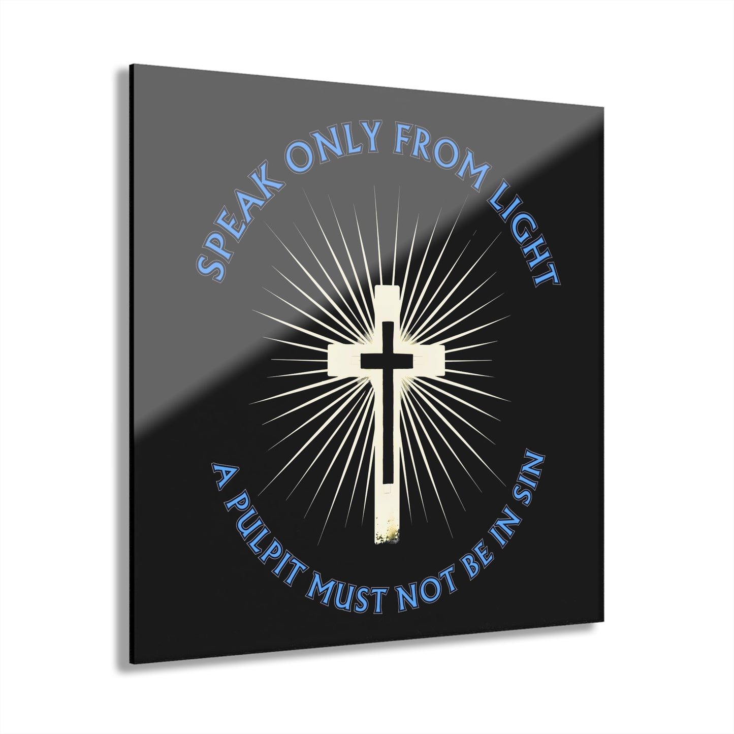 "Speak only from Light", Acrylic Wall Print (French Cleat Hanging) (Void Black)