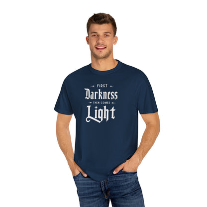 "First Darkness Then Comes Light", Unisex T-shirt