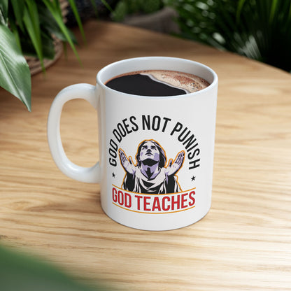 "God Does Not Punish - God Teaches" #01, White Mug (11oz & 15oz)
