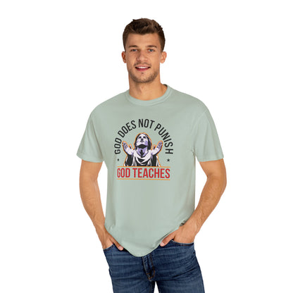 "God Does Not Punish - God Teaches" #01, Unisex T-shirt