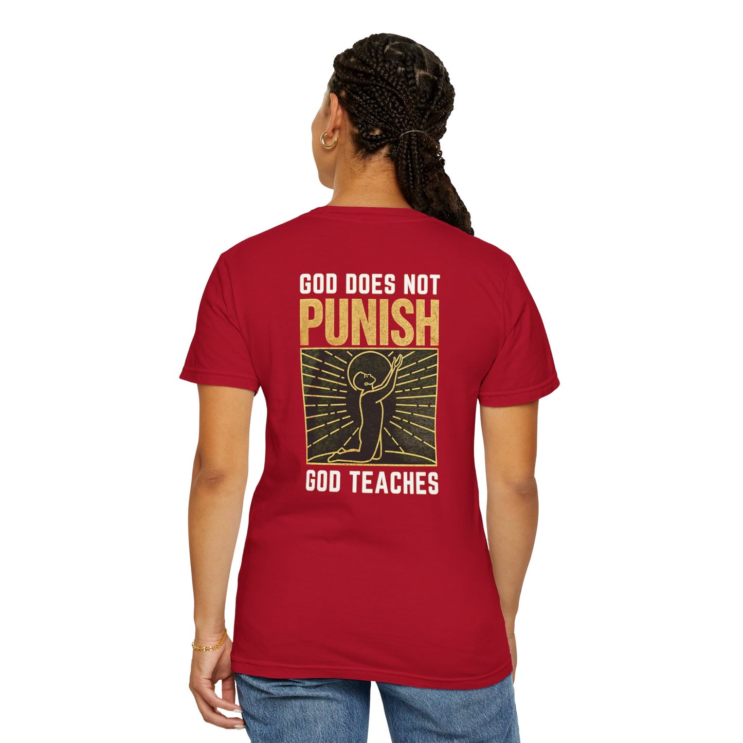 "God Does Not Punish - God Teaches" #03, Unisex T-shirt