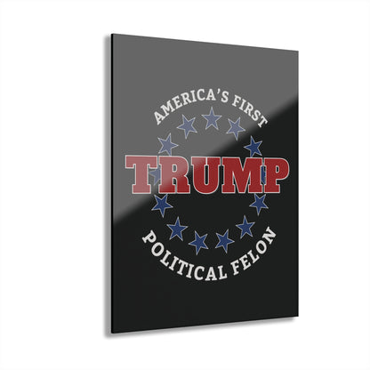 "TRUMP - America's First Political Felon", Acrylic Wall Prints (French Cleat Hanging) (Void Black)