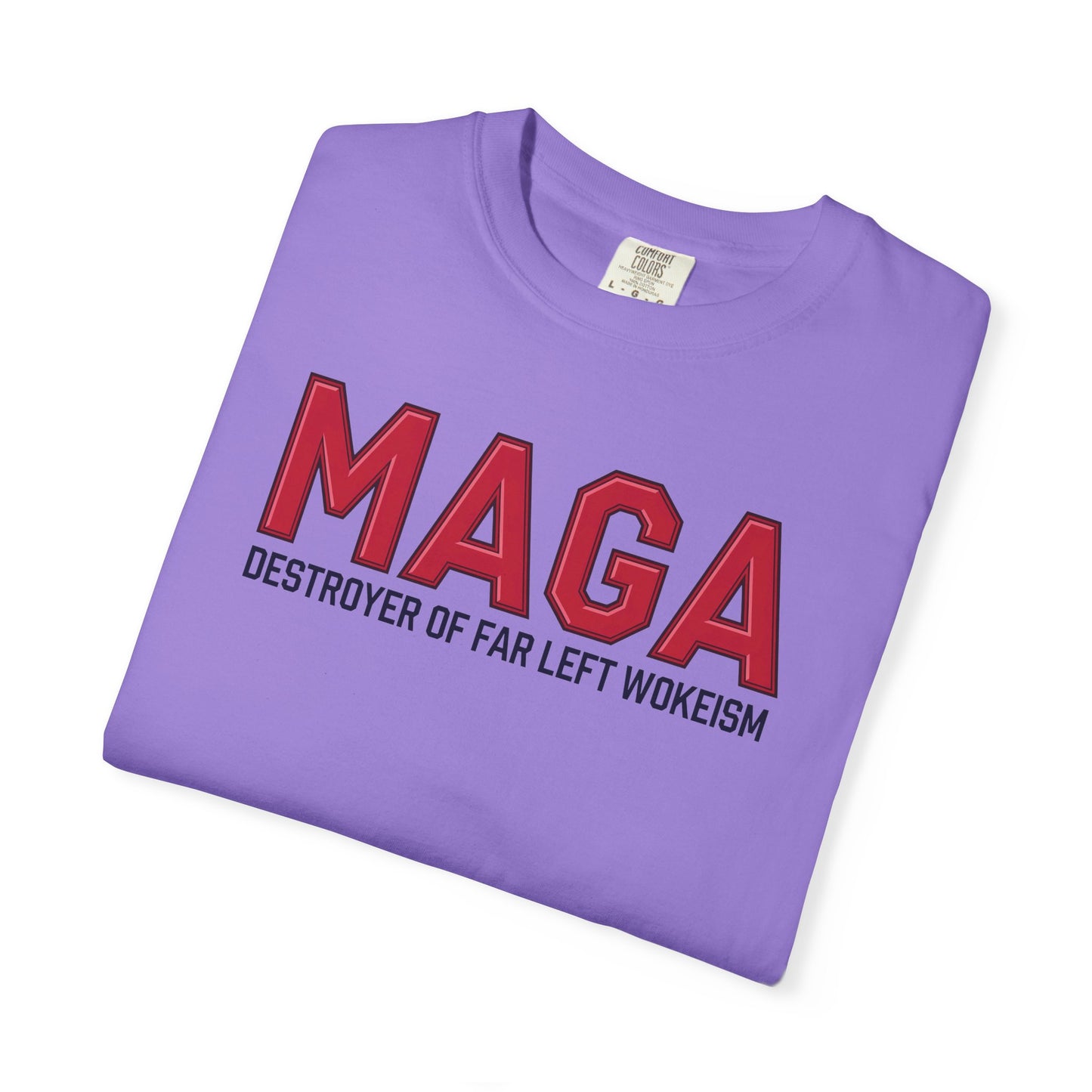 "MAGA - Destroyer of Far Left Wokeism", Unisex T-shirt