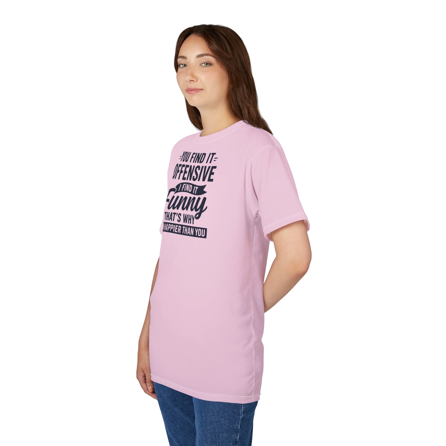 "I'm Happier Than You", Unisex T-shirt (Lace Pink)