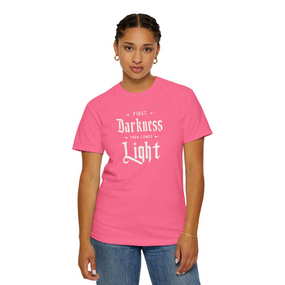 "First Darkness Then Comes Light", Unisex T-shirt