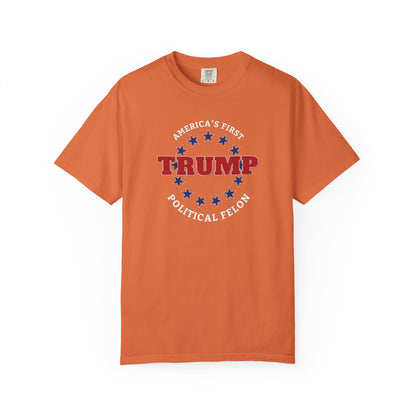 "Trump - America's First Political Felon", Unisex T-shirt