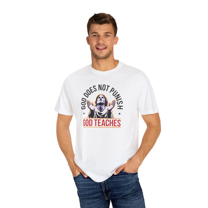 "God Does Not Punish - God Teaches" #01, Unisex T-shirt
