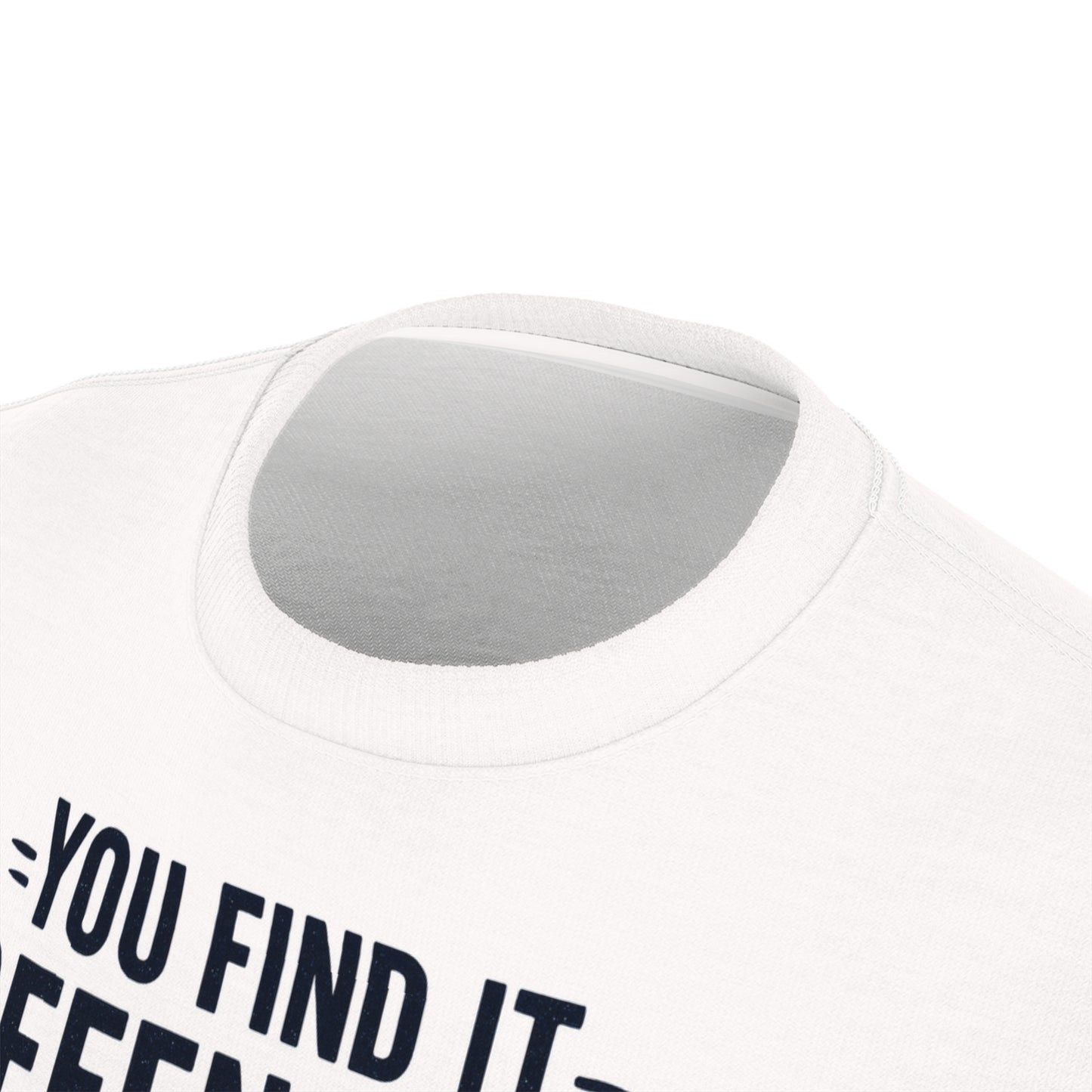 "I'm Happier Than You", Unisex T-shirt (Milk Glass)