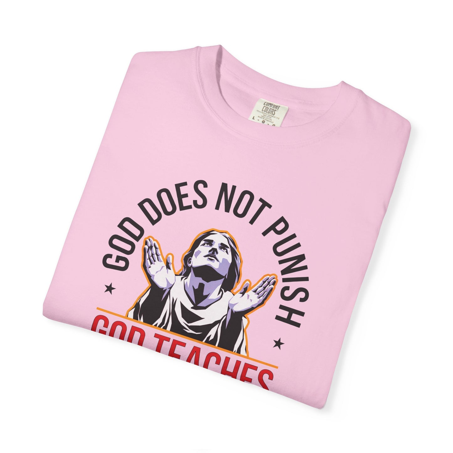 "God Does Not Punish - God Teaches" #01, Unisex T-shirt