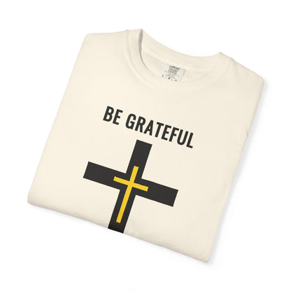 "Be Grateful", Unisex T-shirt