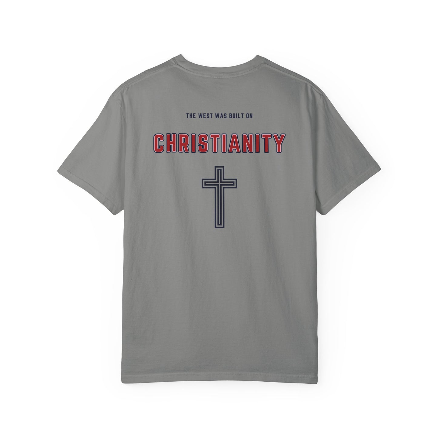 "The West was built on Christianity", Unisex T-shirt