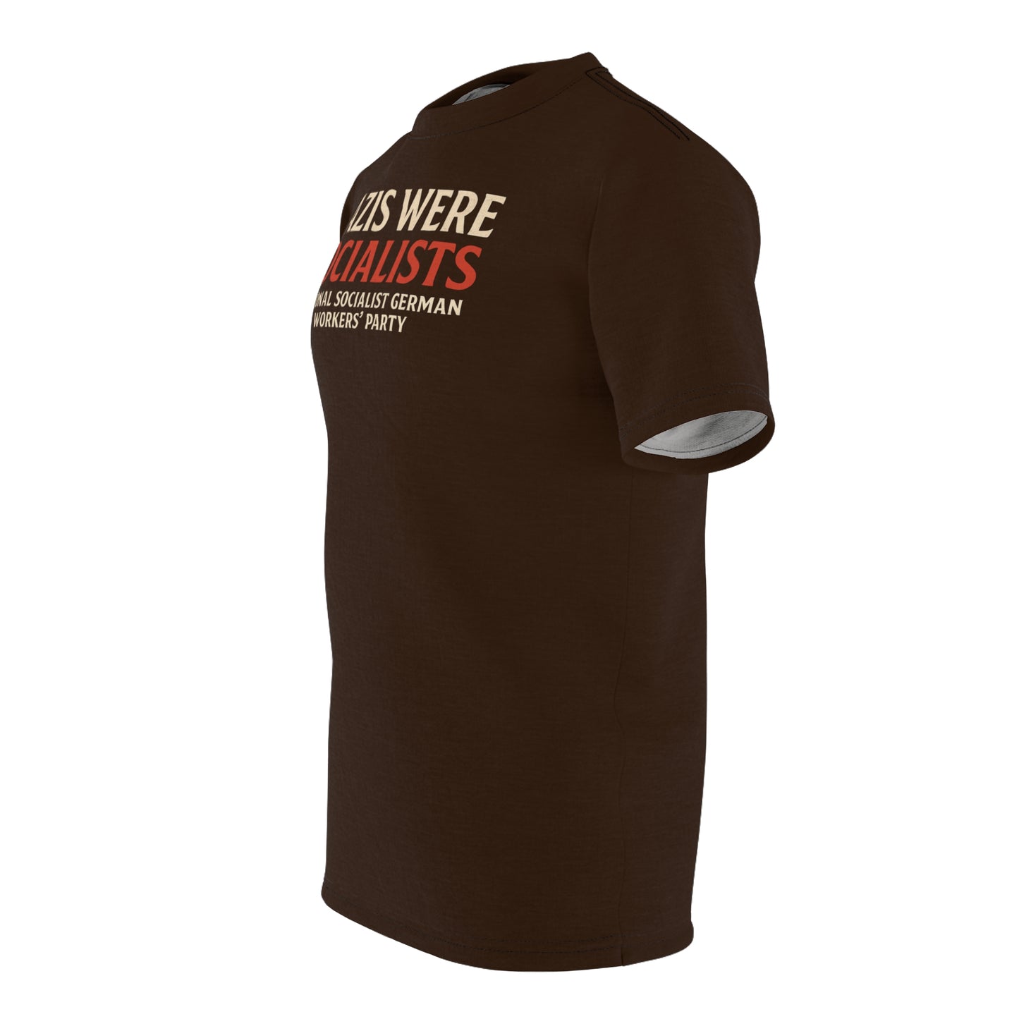 "Nazis were Socialists", Unisex T-shirt (Zinnwaldite Brown)