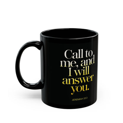 "Call to Me - Jeremiah 33:3" #02, Black Mug (11oz & 15oz)