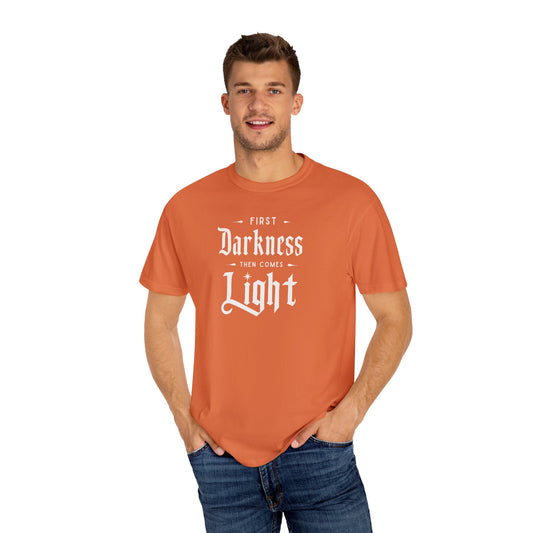 "First Darkness Then Comes Light", Unisex T-shirt