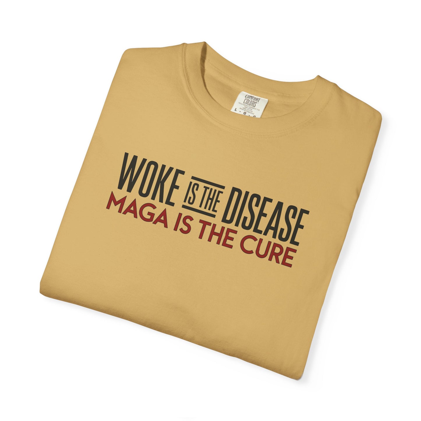 "Woke is the Disease - Maga is the Cure", Unisex T-shirt