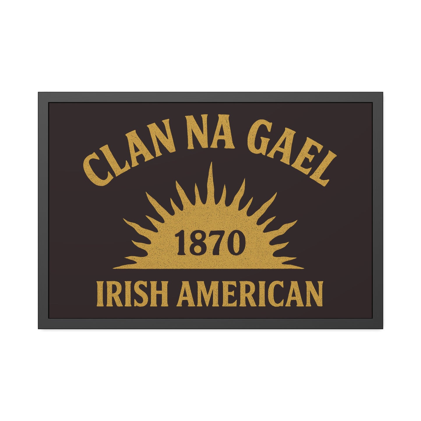 "Clan na Gael - Irish American", Framed Paper Poster (Seal Brown)