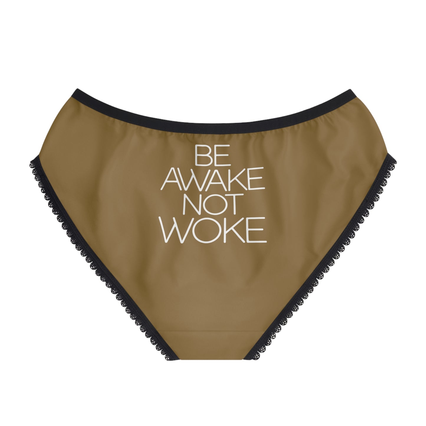 "Be Awake Not Woke" #2, Women's Briefs (Sanctuary Bronze)