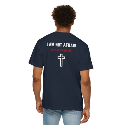 "I am not Afraid", Unisex T-shirt (Dark Colors)