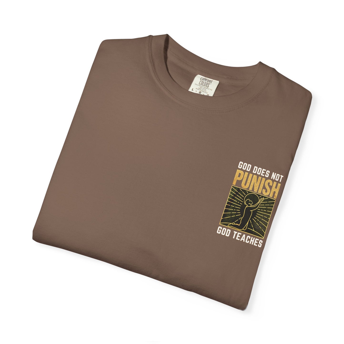 "God Does Not Punish - God Teaches" #03, Unisex T-shirt