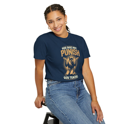 "God Does Not Punish - God Teaches" #02, Unisex T-shirt