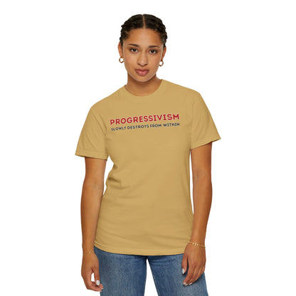 "Progressivism Slowly Destroys From Within", Unisex T-shirt (Light Colors)