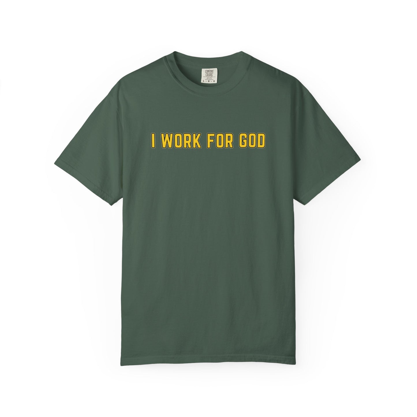 "I Work for God" Unisex T-shirt (Gold Font)