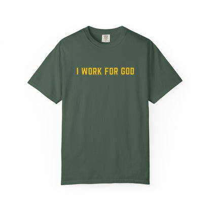 "I Work for God" Unisex T-shirt (Gold Font)