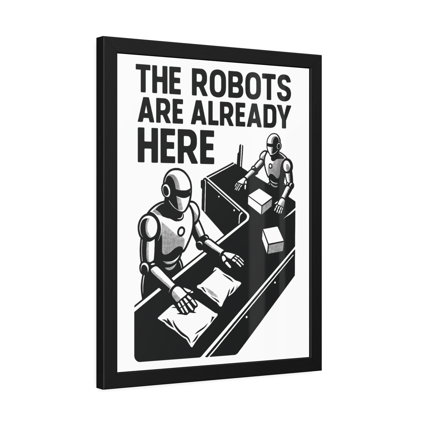 "The Robots Are Already Here", Framed Paper Poster
