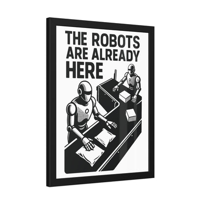 "The Robots Are Already Here", Framed Paper Poster