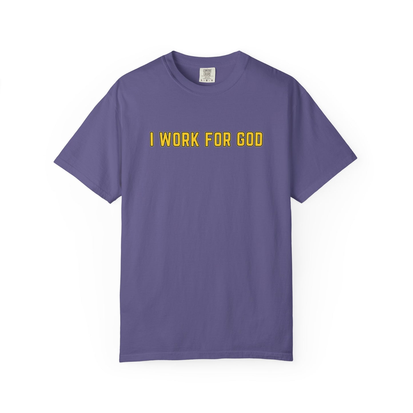 "I Work for God" Unisex T-shirt (Gold Font)