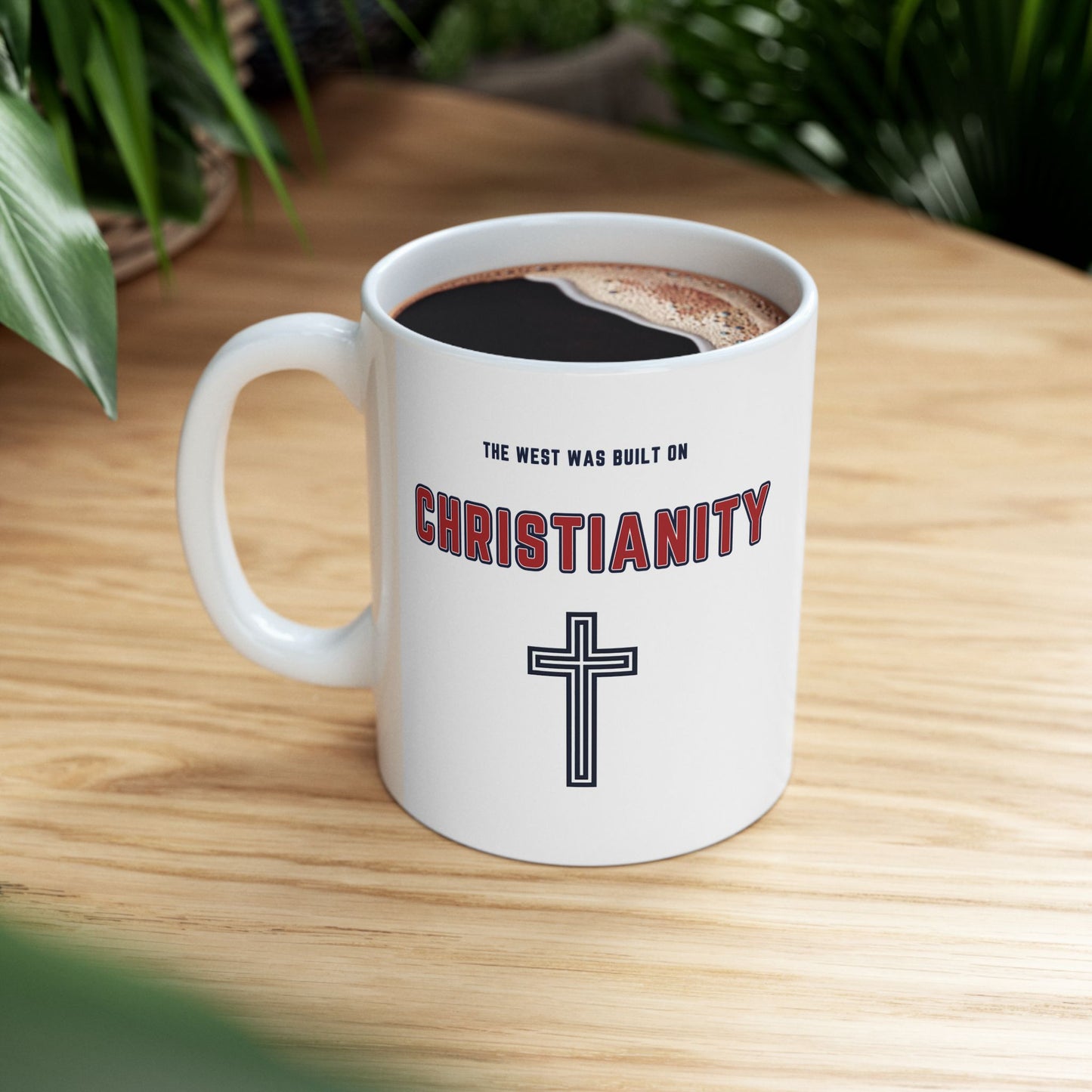 "The West was built on Christianity", White Mug (11oz & 15oz)