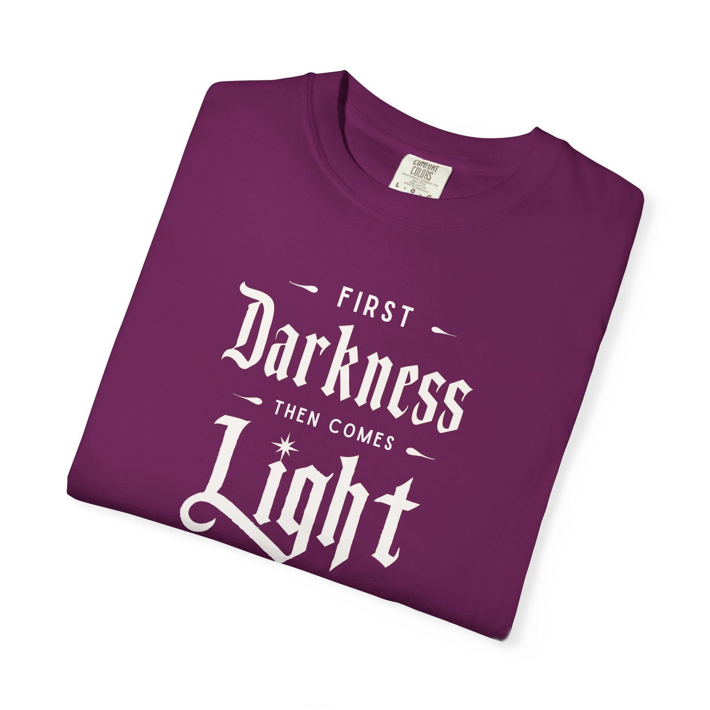 "First Darkness Then Comes Light", Unisex T-shirt