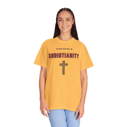 "The West was built on Christianity", Unisex T-shirt