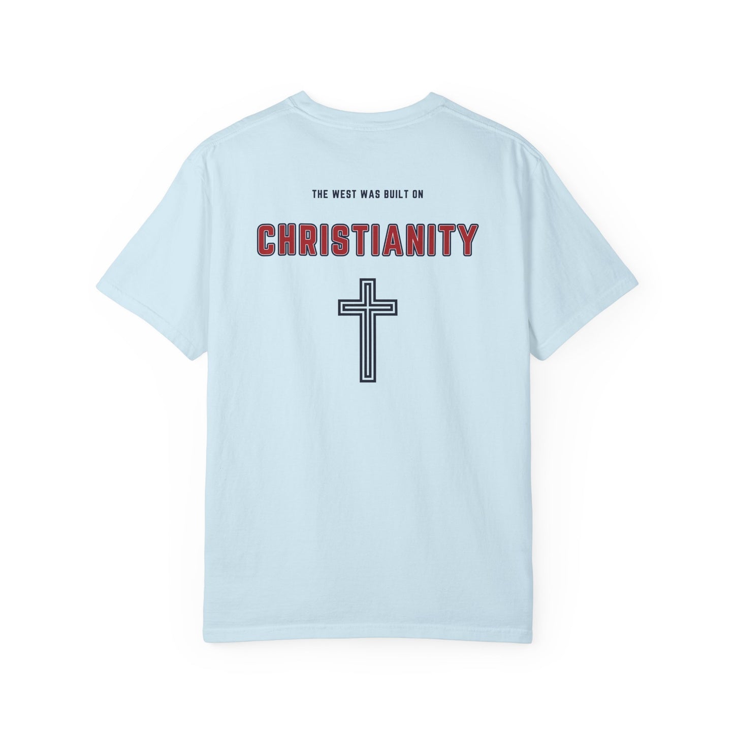 "The West was built on Christianity", Unisex T-shirt
