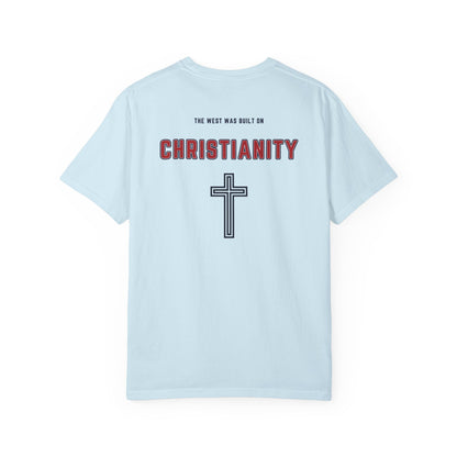 "The West was built on Christianity", Unisex T-shirt