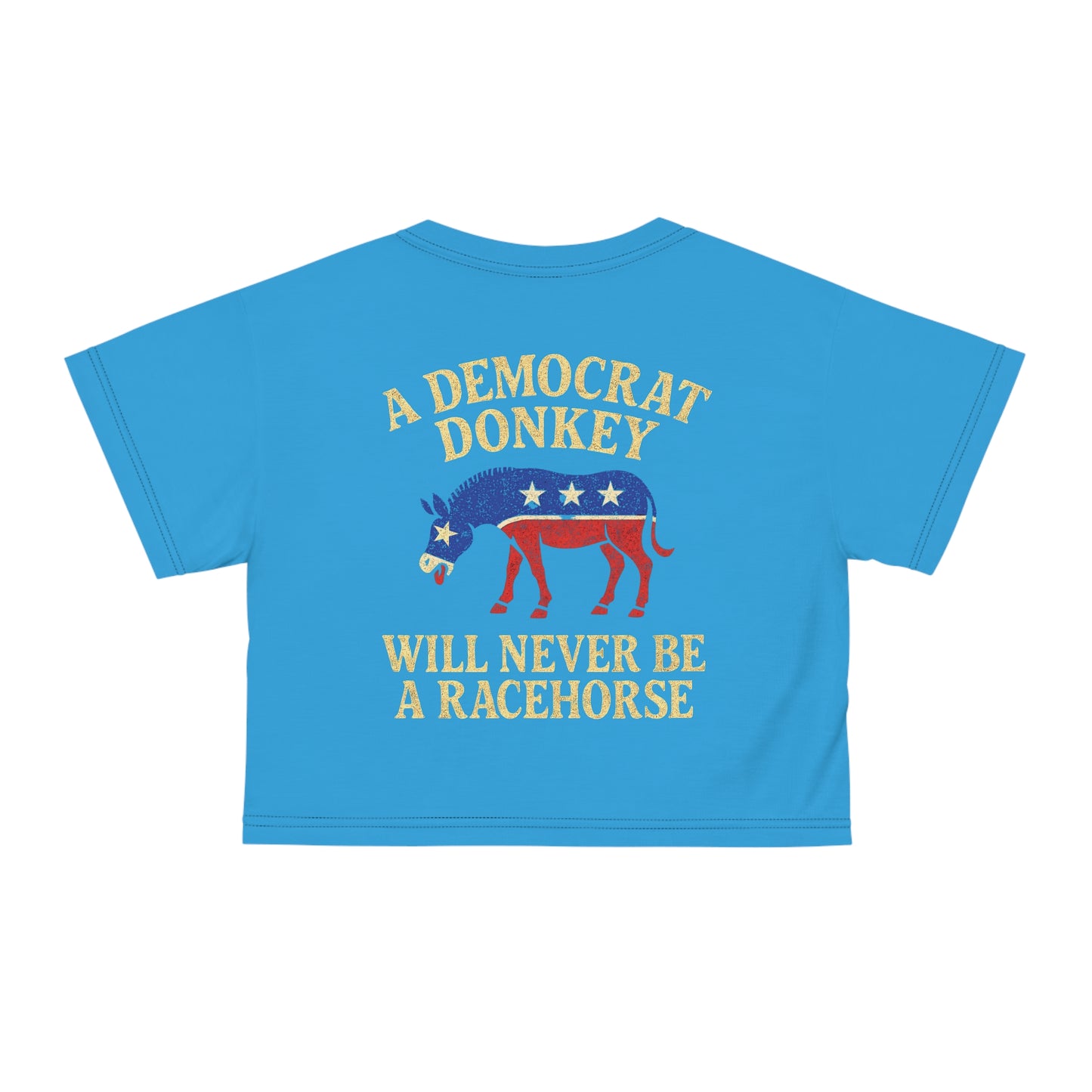 "A Democrat Donkey", Political Crop Tee (Democrat Blue)