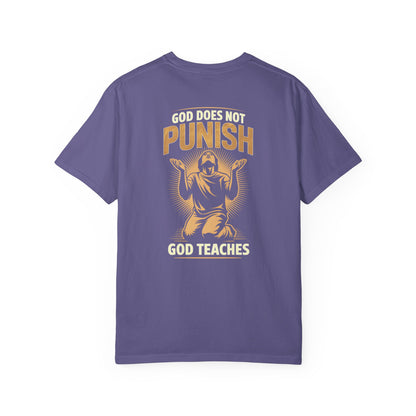 "God Does Not Punish - God Teaches" #02, Unisex T-shirt