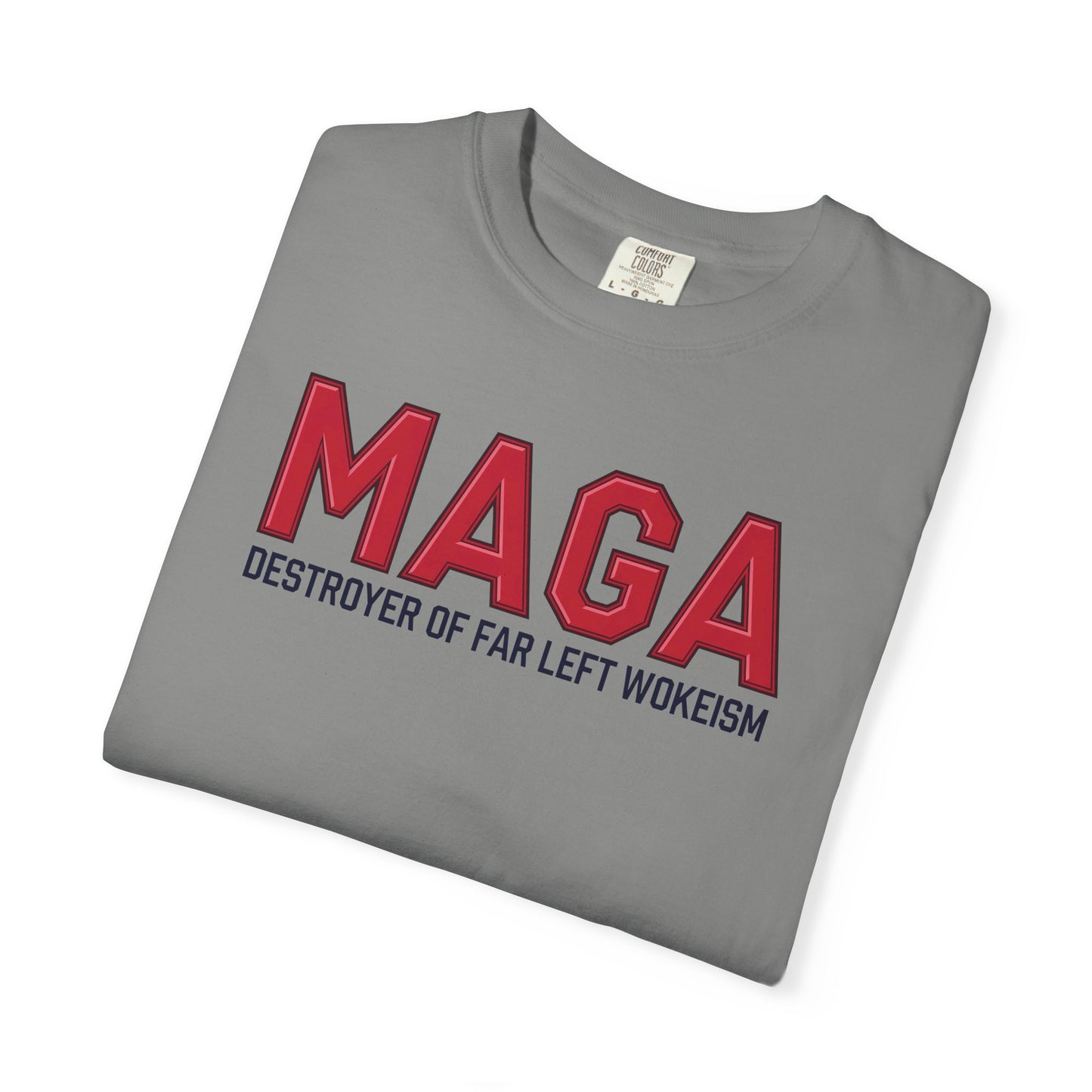 "MAGA - Destroyer of Far Left Wokeism", Unisex T-shirt