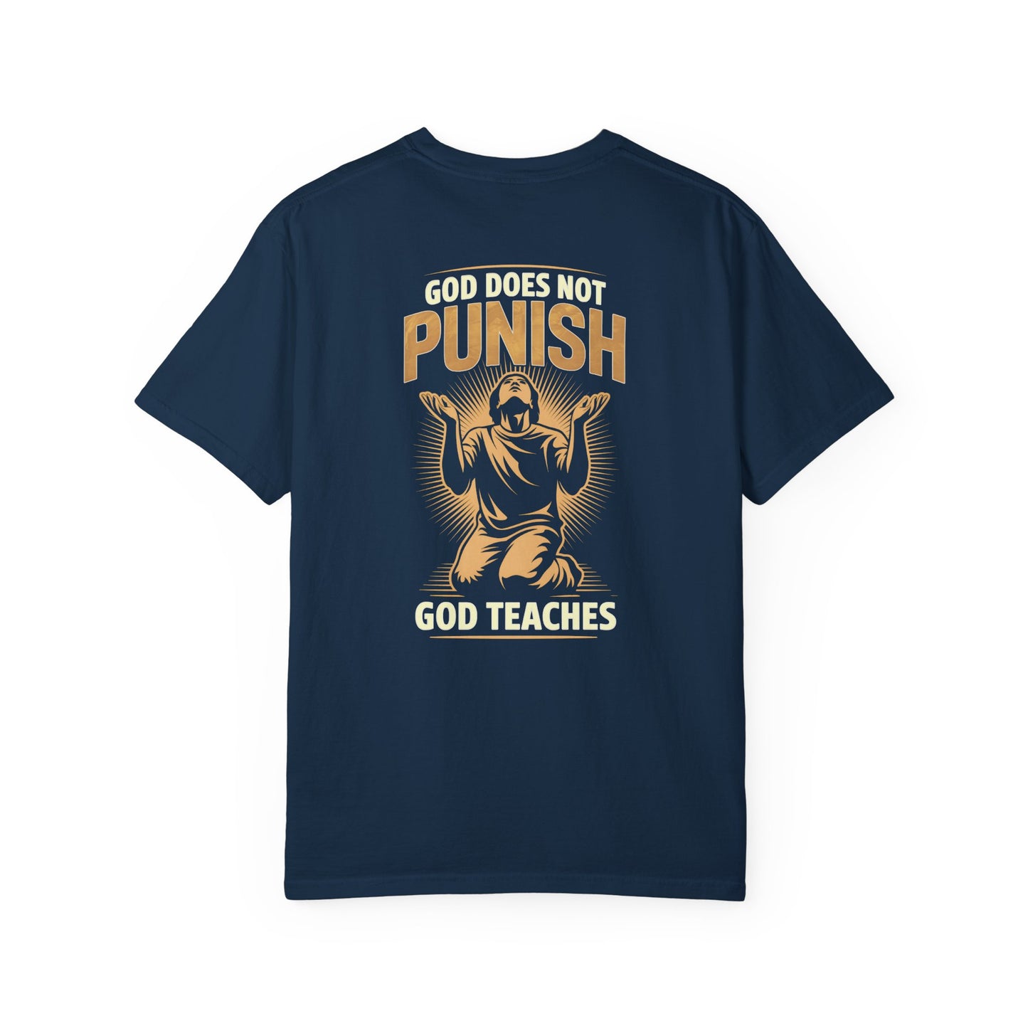 "God Does Not Punish - God Teaches" #02, Unisex T-shirt