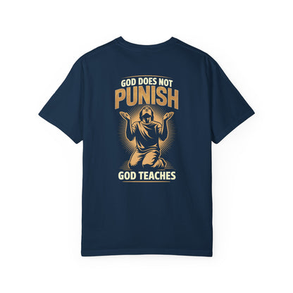 "God Does Not Punish - God Teaches" #02, Unisex T-shirt