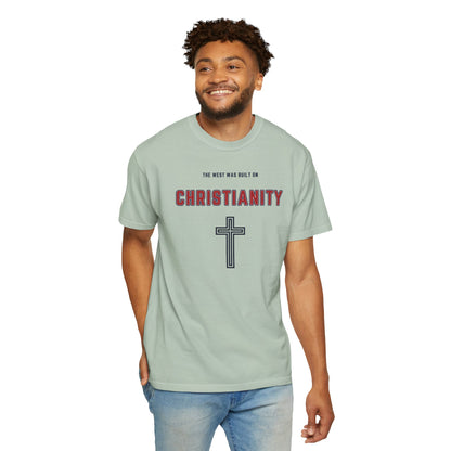 "The West was built on Christianity", Unisex T-shirt