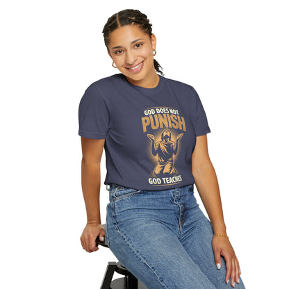 "God Does Not Punish - God Teaches" #02, Unisex T-shirt