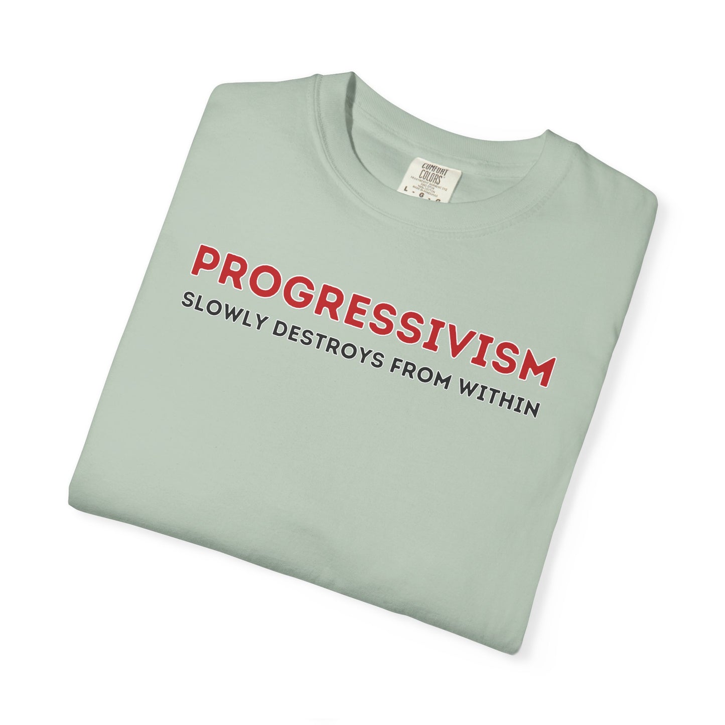 "Progressivism Slowly Destroys From Within", Unisex T-shirt (Light Colors)