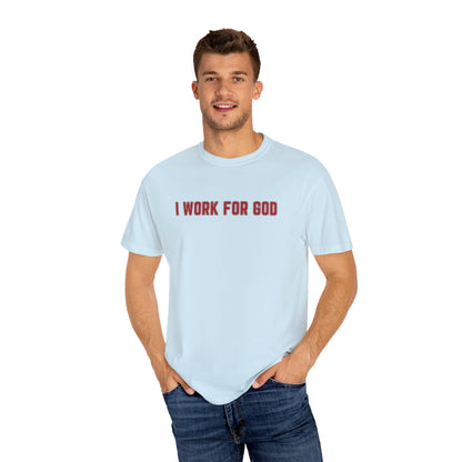 "I Work for God", Unisex T-shirt (Red Font)