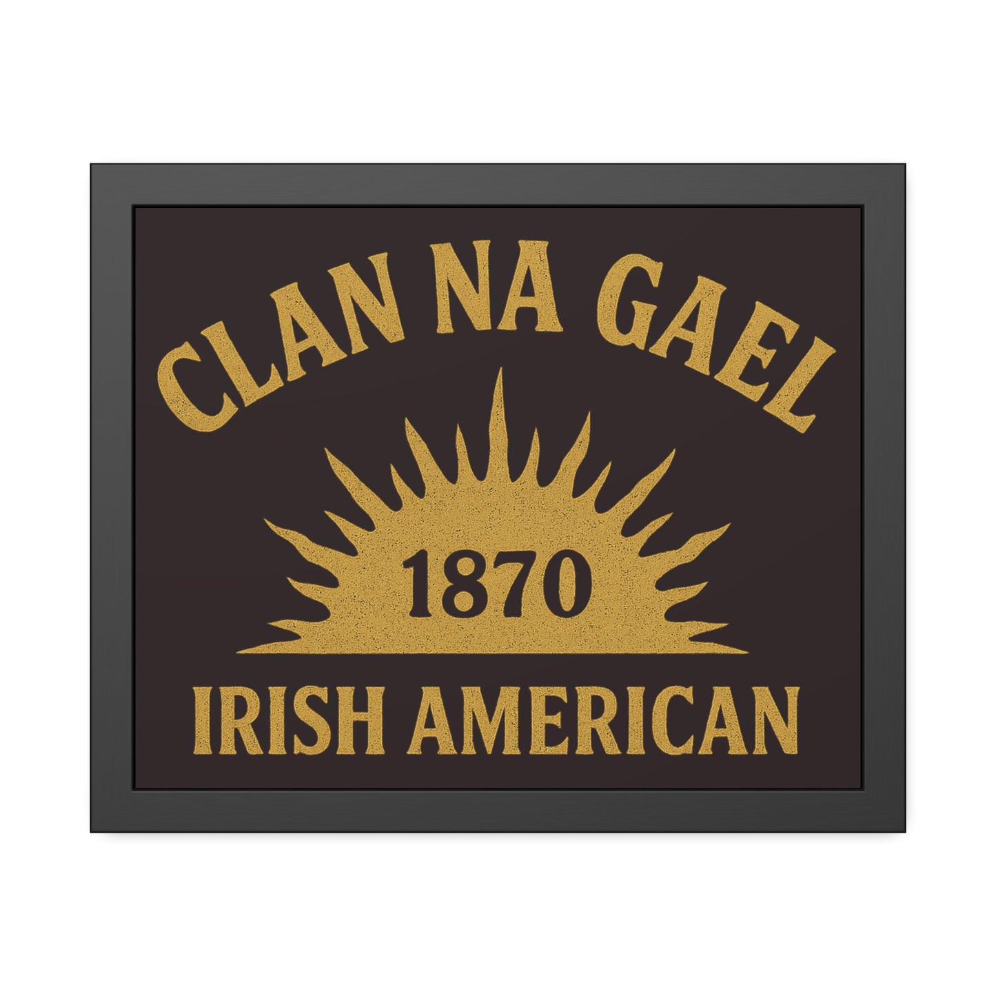 "Clan na Gael - Irish American", Framed Paper Poster (Seal Brown)