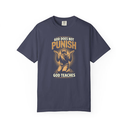 "God Does Not Punish - God Teaches" #02, Unisex T-shirt