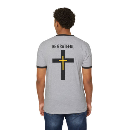 "Be Grateful", Unisex Cotton Ringer T-Shirt