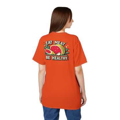 "Eat Meat & Be Healthy", Unisex T-shirt (Willpower Orange)