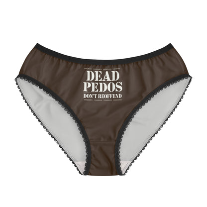 "Dead Pedos Don't Re-Offend", Women's Briefs (Dark Chocolate Brown)