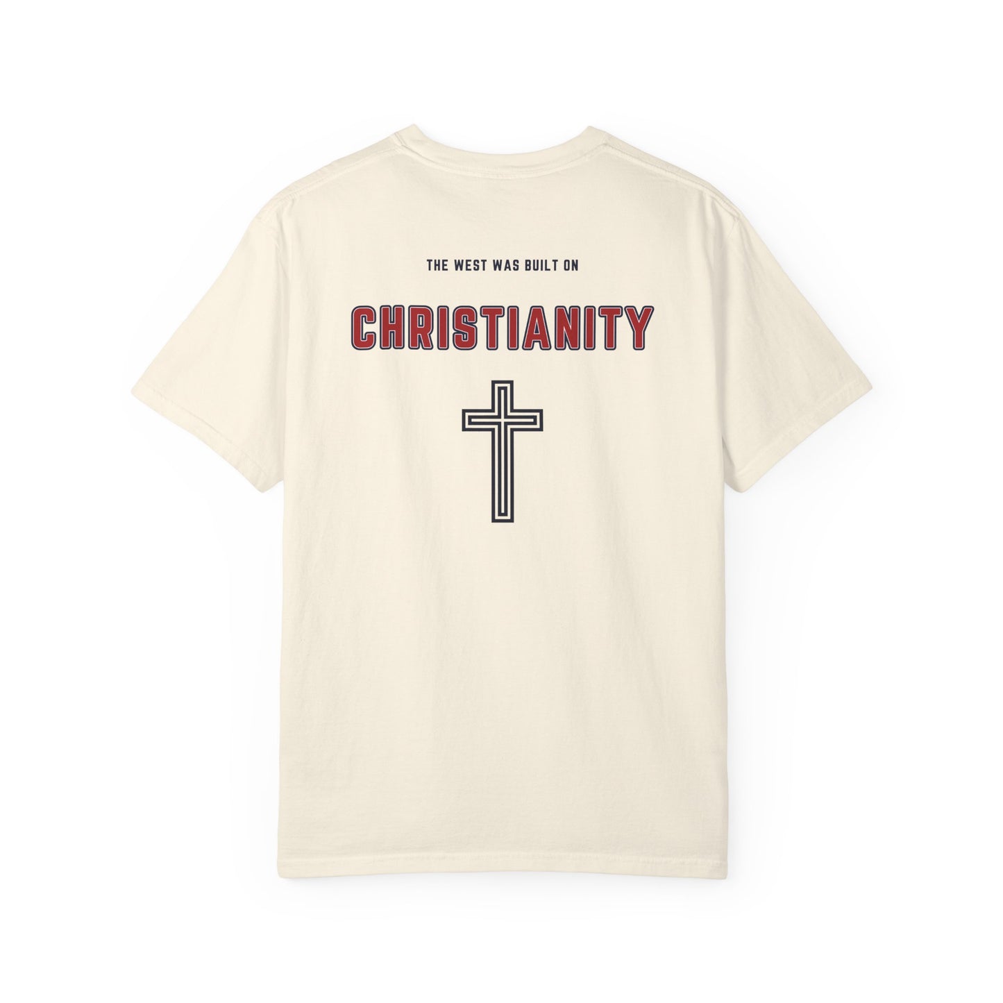 "The West was built on Christianity", Unisex T-shirt